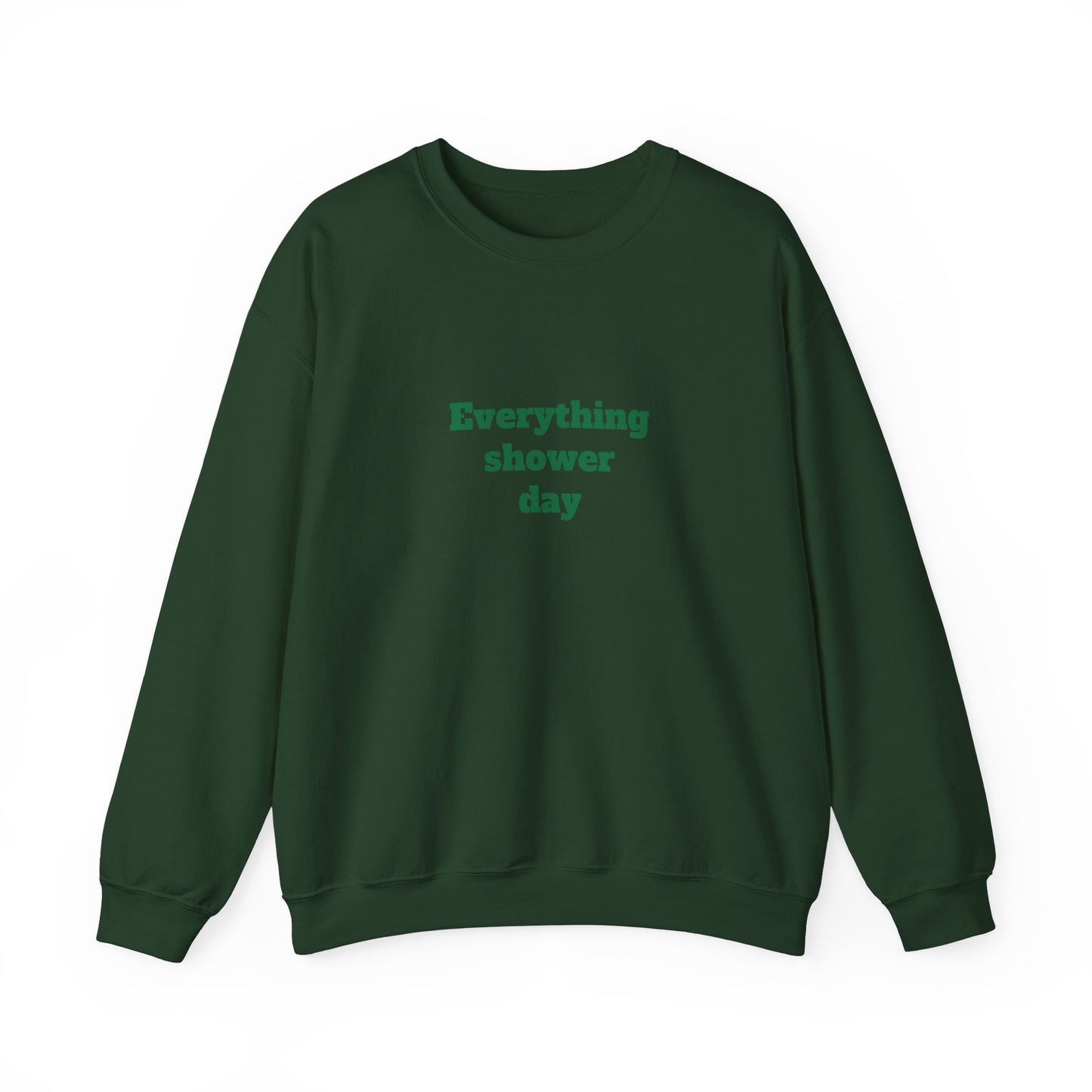 Everything Shower Day Sweatshirt (Unisex)