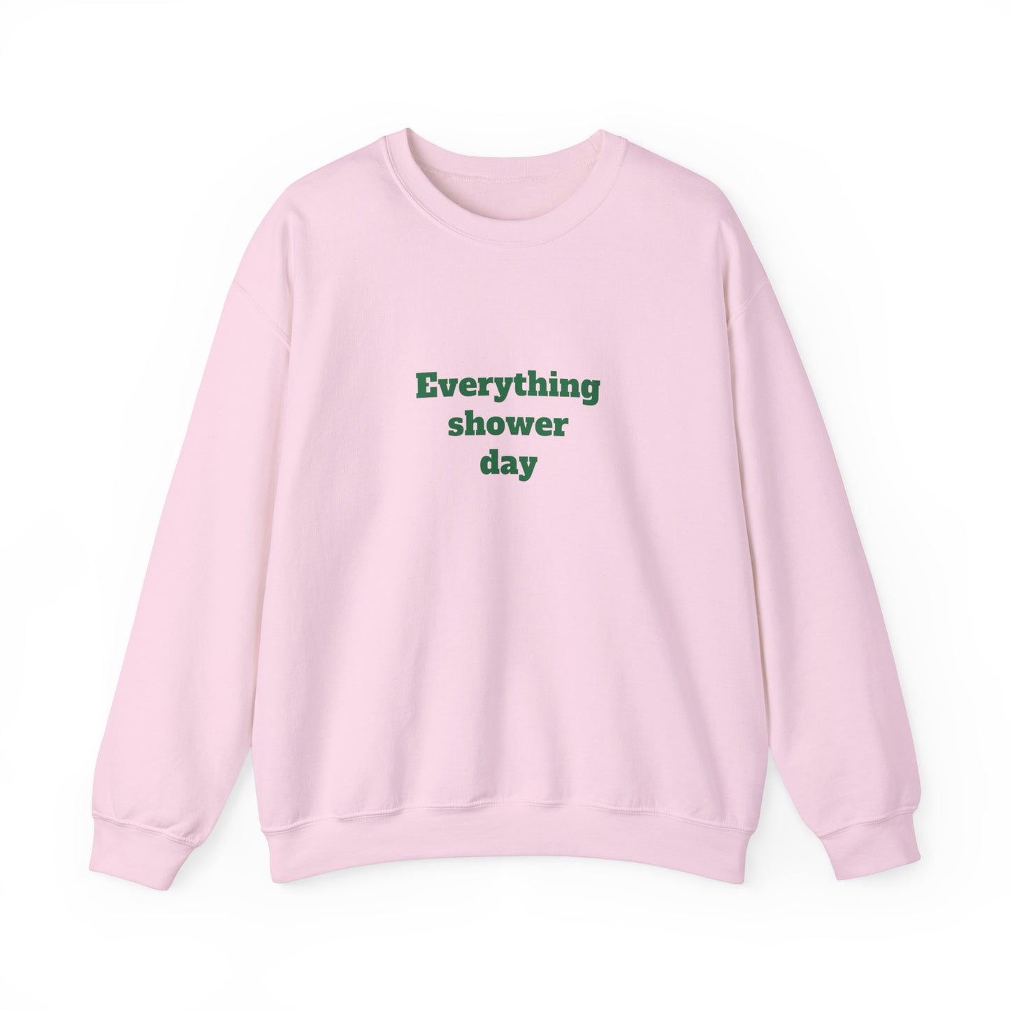 Everything Shower Day Sweatshirt (Unisex)